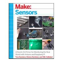 O'Reilly Maker Shed Make: Sensors: A Hands-On Primer for Monitoring the Real World with Arduino and Raspberry Pi, 1st Edition