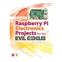 McGraw-Hill Raspberry Pi Electronics Projects for the Evil Genius, 1st Edition