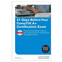 Pearson/Macmillan Books 31 Days Before Your CompTIA A+ Certification Exam: A Day-By-Day Review Guide for the CompTIA 220-901 and 220-902 Certification exams, 1st Edition