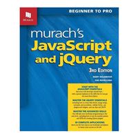 Mike Murach & Assoc. Murach's JavaScript & jQuery, 3rd Edition