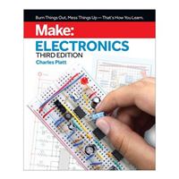 O'Reilly Make: Electronics: Learning by Discovery: A hands-on primer for the new electronics enthusiast, 3rd Edition