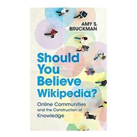 PGW Should You Believe Wikipedia?: Online Communities and the Construction of Knowledge