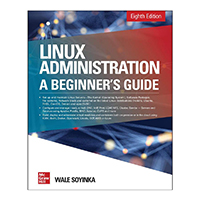 McGraw-Hill Linux Administration: A Beginner's Guide, 8th Edition