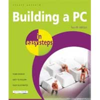 PGW Building a PC in easy steps: Covers Windows 8, 4th Edition