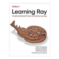 O'Reilly Learning Ray: Flexible Distributed Python for Machine Learning