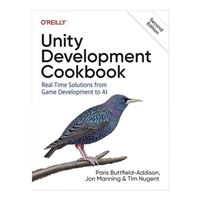 O'Reilly Unity Development Cookbook: Real-Time Solutions from Game Development to AI, 2nd Edition